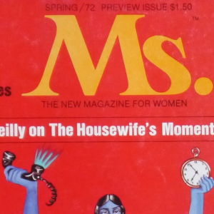 Ms. Magazine cover from 1972 -- cover is red and says "Jane O'Reilly on the Housewife's Moment of Truth" as well as "Gloria STeinem on Sisterhood," "Letty Pogrebin on Raising Kids Without Sex Roles," "Sylvia Plath's Last Major Work," "Women Tell the Truth About Their Abortions."